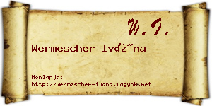 Wermescher Ivána névjegykártya